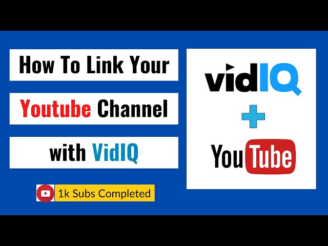 How To Link Your Youtube Channel with VidIQ (Get 1k Subscribers Fast)