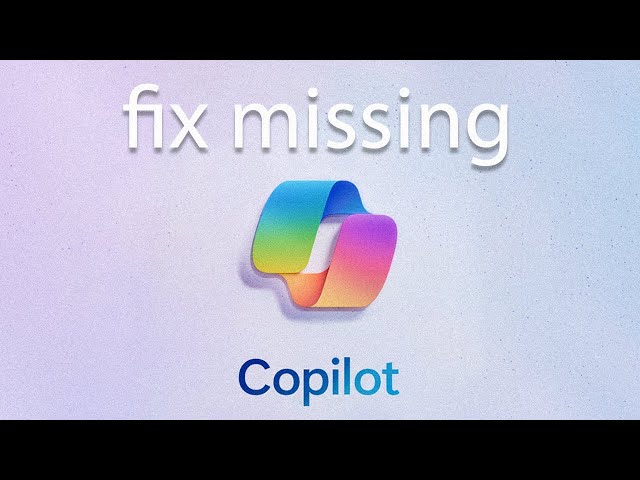 How to Fix Copilot Not Showing on Windows 11 23H2 Update