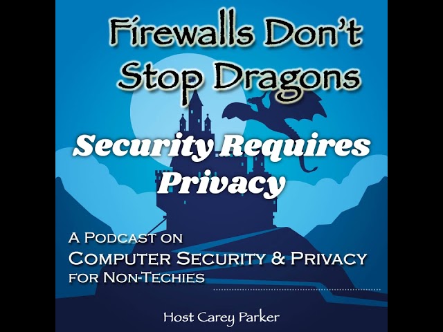 Ep247: Security Requires Privacy