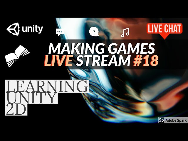 UNITY GAME DEVELOPMENT LIVE | Hang out, talk, learn, have fun | Trying to learn Unity 2D