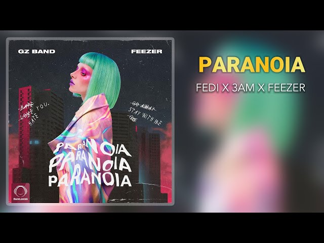 Fedi - Paranoia (Full Version) (Ft. 3am Ft. Feezer) (Gz Band X Feezer)