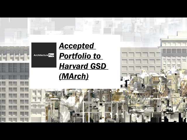 Harvard GSD Student Reviews Her Accepted Architecture School Portfolio (MArch)