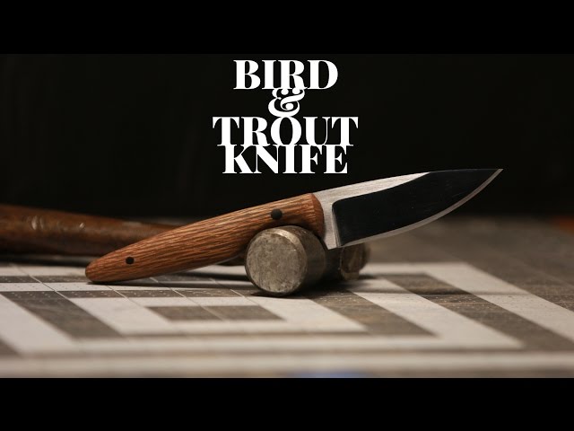 Knife Making - How to Make a Bird and Trout Knife