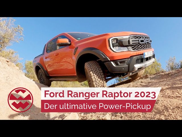 Ford Ranger Raptor 2023: Der ultimative Power-Pickup - World in Motion | Welt der Wunder