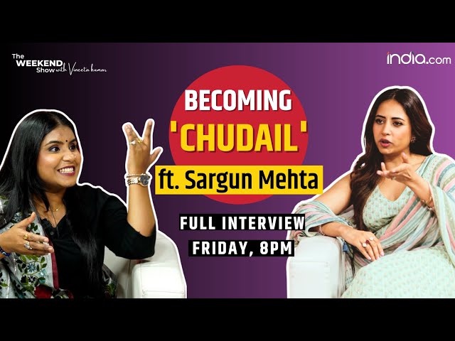 Teaser: Sargun Mehta on How She Turned Into a 'Chudail' With Gippy Grewal | The Weekend Show