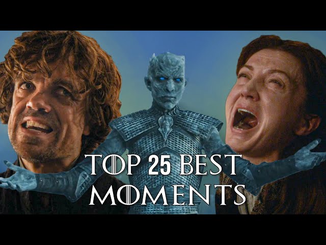Top 25 Best Moments in Game of Thrones