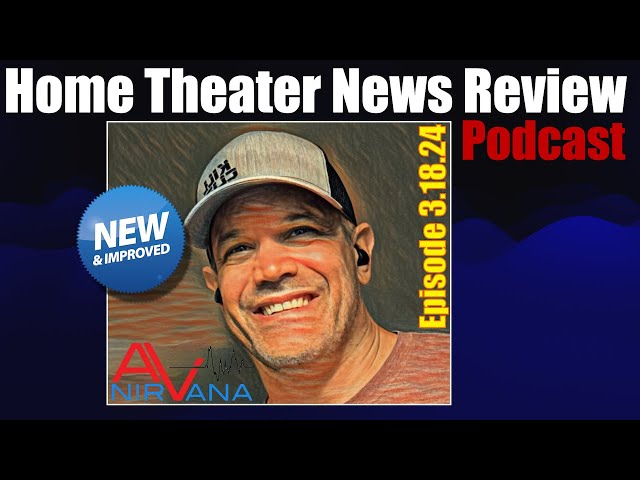 Home Theater News Review Podcast: Episode 3.18.24, THX HDMI, Pioneer VSX-835 & 535, McIntosh & more!