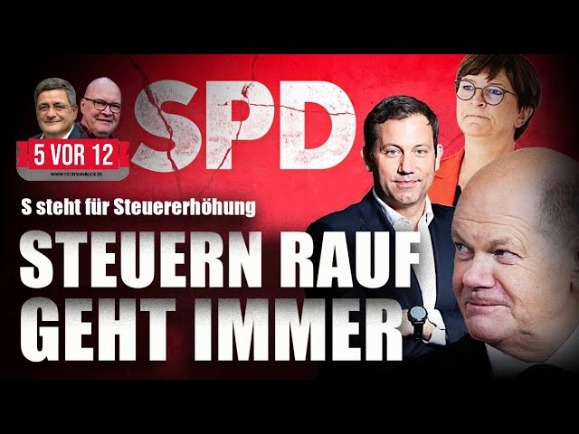 SPD: Steuern rauf geht immer! 5 vor 12