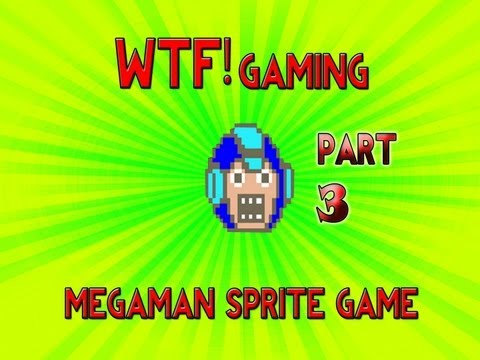 WTF Gaming - Megaman Sprite Game (Part 3)