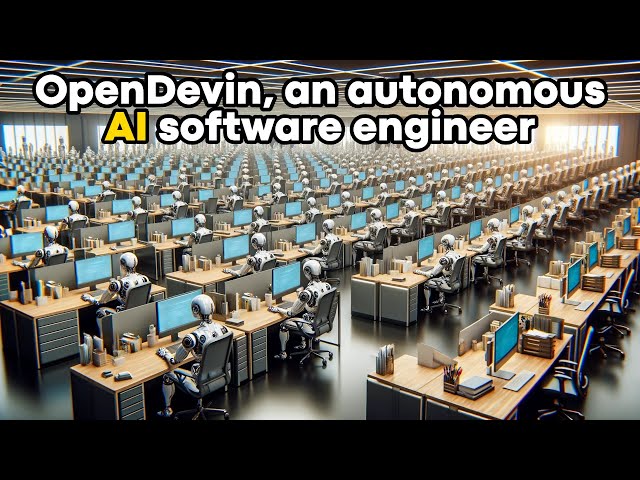 OpenDevin, an autonomous AI software engineer - Is Skynet coming?