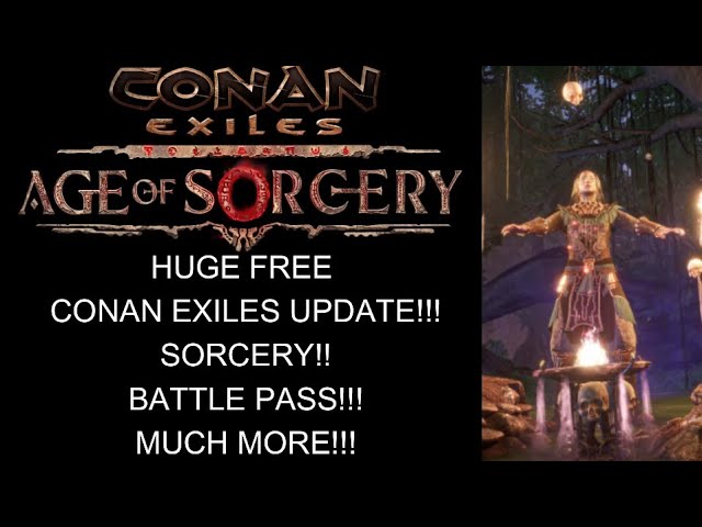 Conan Exiles  UPDATE , Battle Pass, New Building Mechanics, Attribute Overhaul!! And Much More!