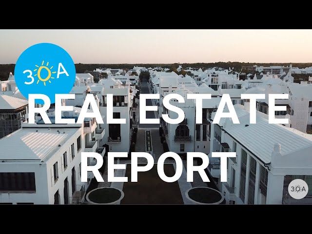 30A Real Estate Report