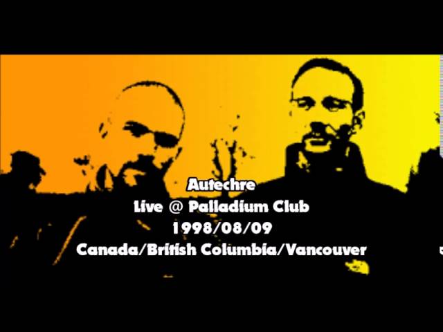 Autechre Live @ Palladium Club - 09/08/1998