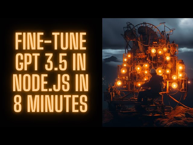 GPT-3.5 Fine-Tuning in Node.js in Just 8 Minutes! 🔥🚀