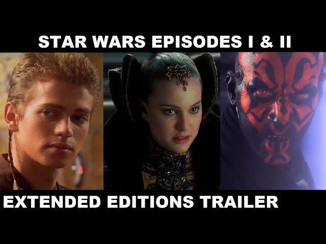 Star Wars Episodes I & II - Extended Edition Trailer