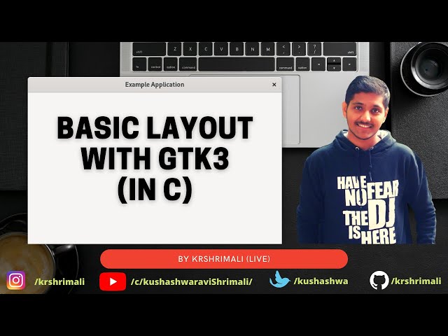Basic Layout using GTK3 in C | #GTK #Coding #Live | #KRS GitHub Raid