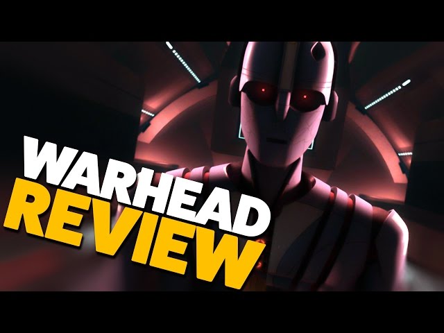 Rebels Review: Warhead