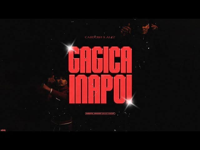 GAGICA INAPOI - CARDOSH x ALEZ