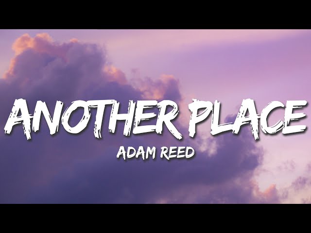 Adam Reed - Another Place (Lyrics)