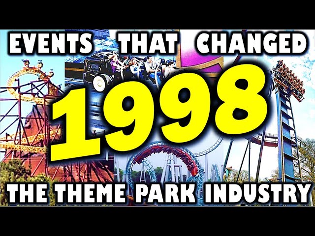Events That Changed the Theme Park Industry - 1998 Edition