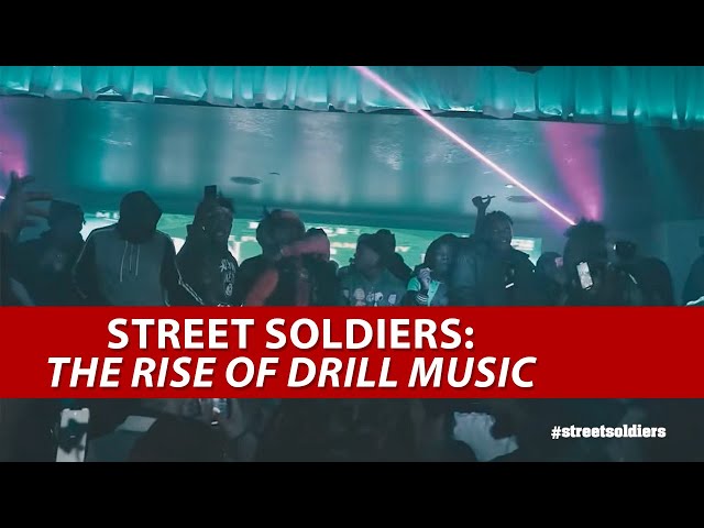 The Rise of Drill Music [STREET SOLDIERS]