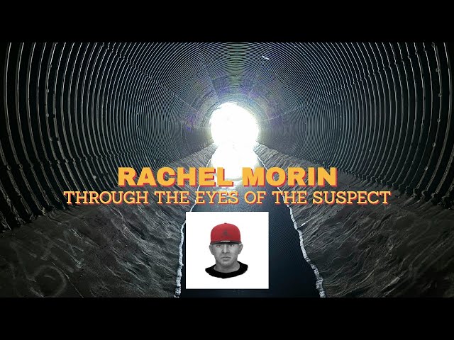 Rachel Morin Homicide: A killer's view from the other side of the tunnel - The Interview Room