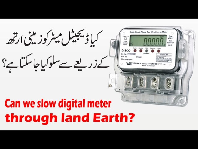 Can we slow Electric digital meter through land Earth?