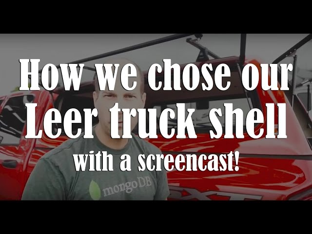 How & Why We Chose a Leer Shell for our 2008 Dodge Ram