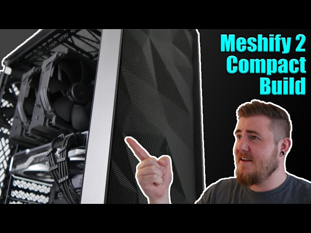Meshify 2 Compact Build - 10 Kerne und 1 Luftkühler