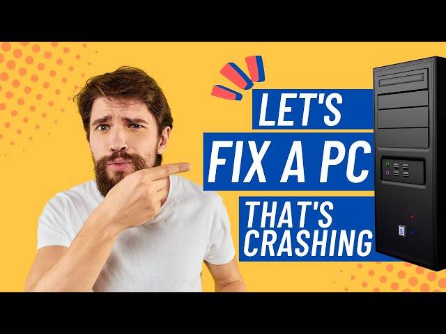 Let's Fix a PC That Keeps Crashing and Freezing
