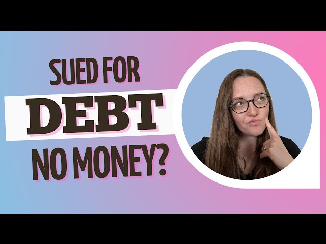 What Happens If Someone Sues & You Have No Money?