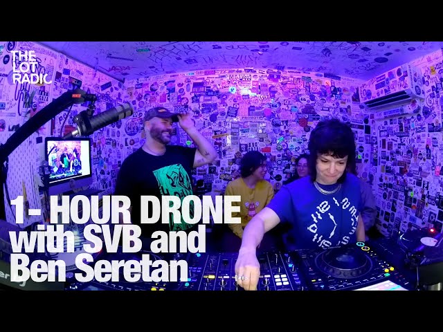 1 HOUR DRONE with SVB and Ben Seretan @TheLotRadio 05-05-2024