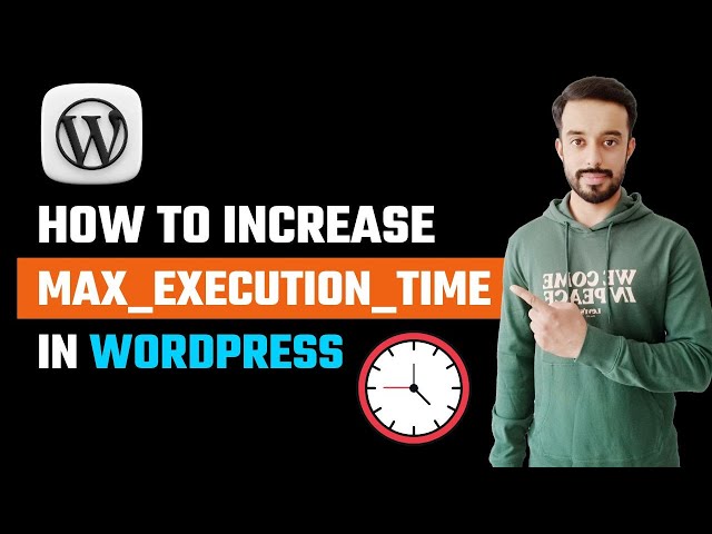 How to Increase Max Execution Time in WordPress | Maximum Execution Time of 300 Seconds Exceeded
