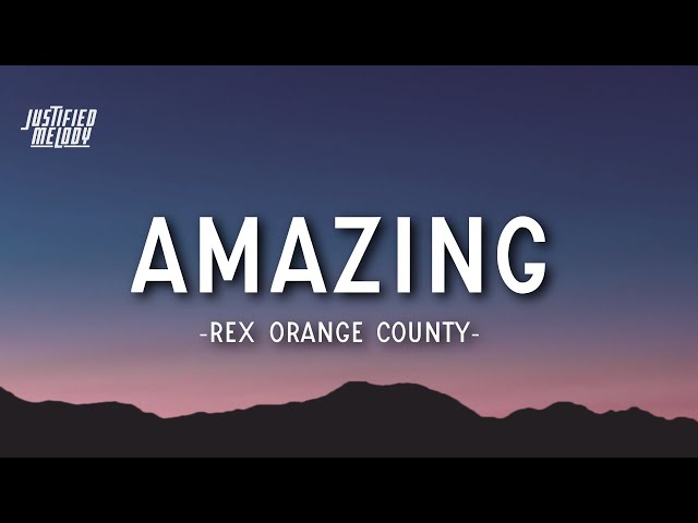 Rex orange county - amazing (Lyrics)