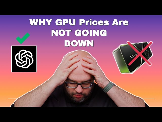Nvidia GPU Prices Are NEVER Going Down, Here's WHY
