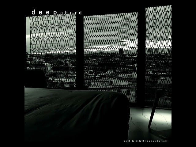 Deepchord - dc13|dc14|dc16 [remastered] (Full LP)