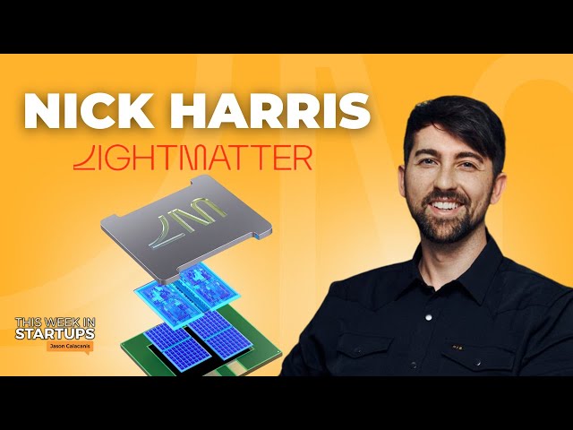Next Unicorns: Unlocking the power of photonic computing with Lightmatter CEO Nick Harris | E1787
