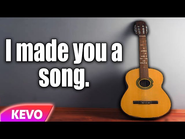 I made you a song