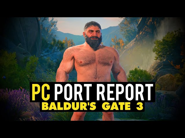 Baldur's Gate 3 PC "Port" Report BARES ALL!