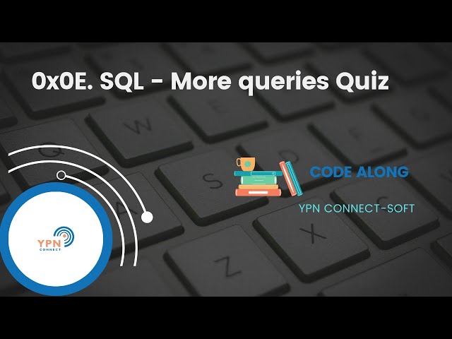 0x0E.  SQL - More queries quiz
