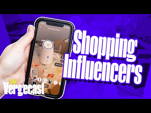 Tales of a shopping influencer | The Vergecast