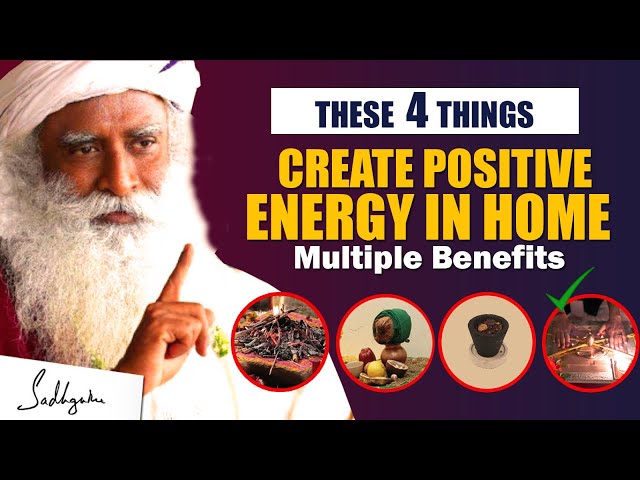 4 POWERFUL WAYS! Create Positive Energy In Your Home | Remove Negativity | House | Sadhguru