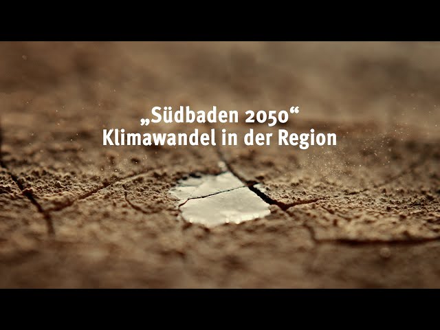 Südbaden 2050 - Wie der Klimawandel die Region prägt