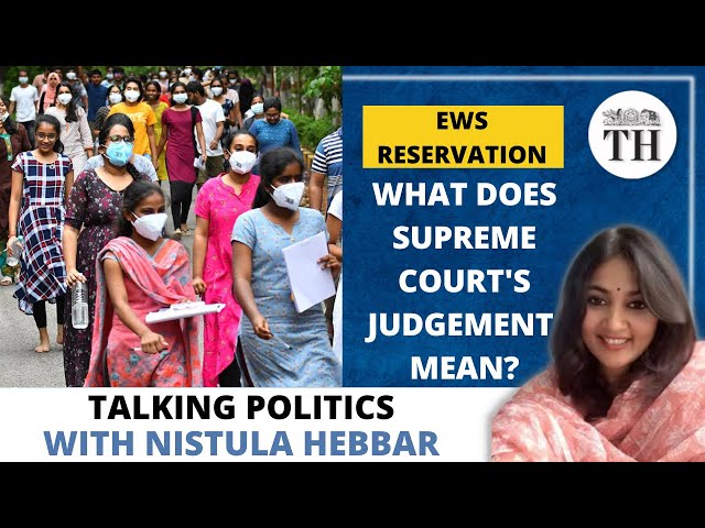 What does Supreme Court's judgement on EWS Reservation mean? | Talking Politics with Nistula Hebbar