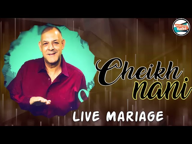 CHeikh Nani  ► LiVe Mariage HbééL◄ 2021