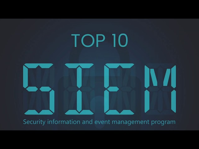 The Top 10 SIEM Tools to Try for 2019