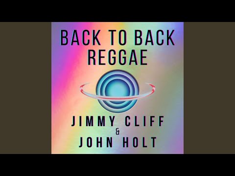 Back To Back Reggae: Jimmy Cliff & John Holt