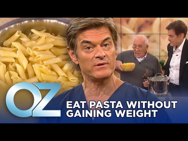 How to Eat Pasta Without Gaining Weight | Oz Weight Loss
