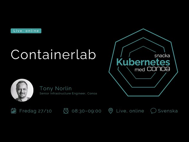 Containerlab – Snacka Kubernetes med Conoa