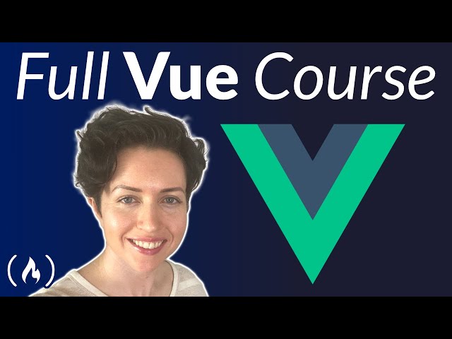 Vue.js Course for Beginners [2021 Tutorial]